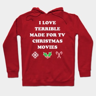 I Love Terrible Made For TV Christmas Movies All Time Hoodie